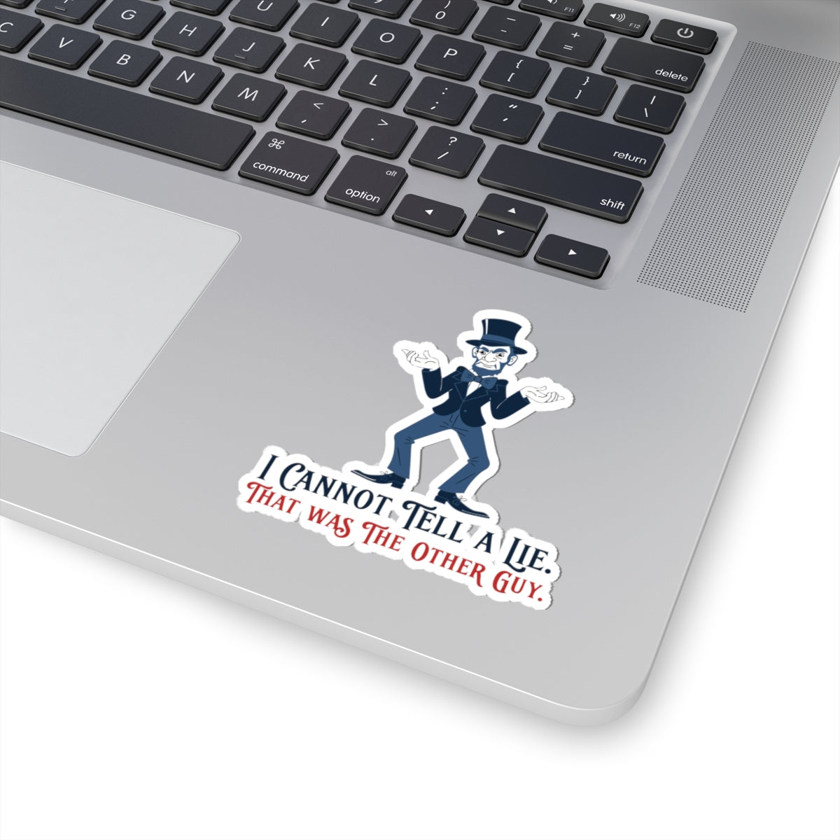 Sticker — “I Cannot Tell a Lie. That Was the Other Guy.” Vintage Honest Abe Design