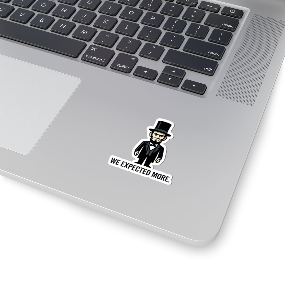 Historical Cartoon Sticker — “We Expected More.” Kiss-Cut Laptop Sticker