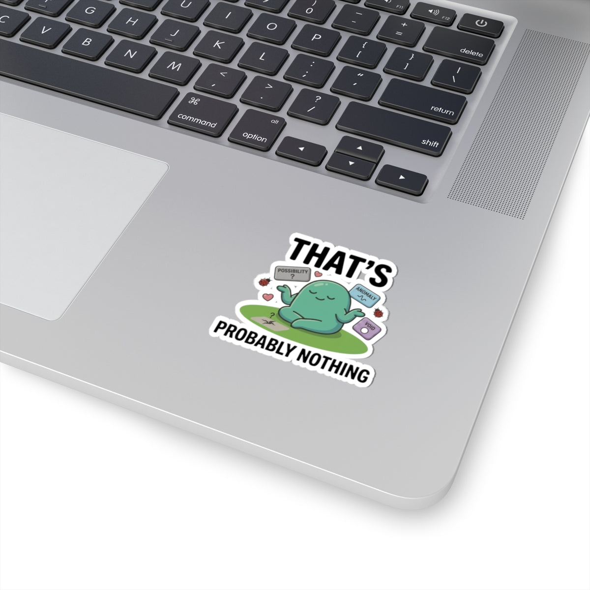 Sticker — "That's Probably Nothing" Cute Meditating Blob Vinyl Sticker