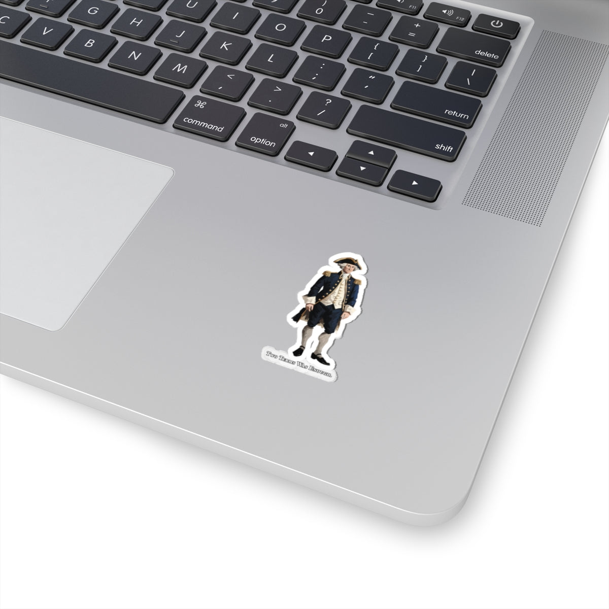 George Washington Historical Sticker — "Two Terms Was Enough" Kiss-Cut Sticker