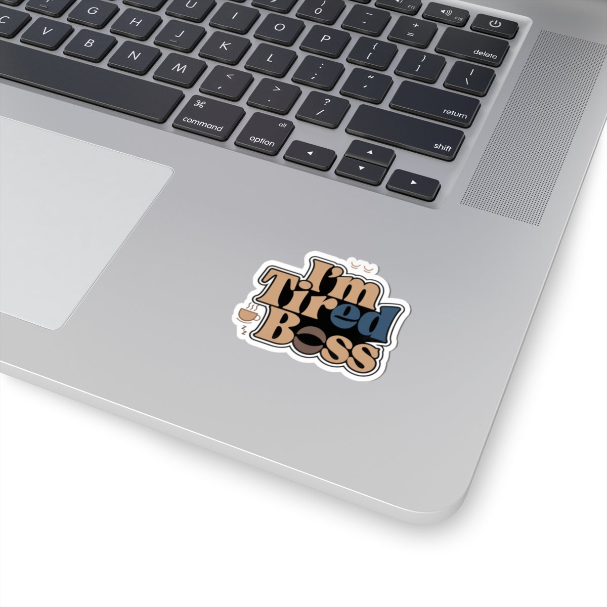 I'm Tired Boss Sticker — Retro Coffee Laptop Vinyl Decal for Entrepreneurs & WFH