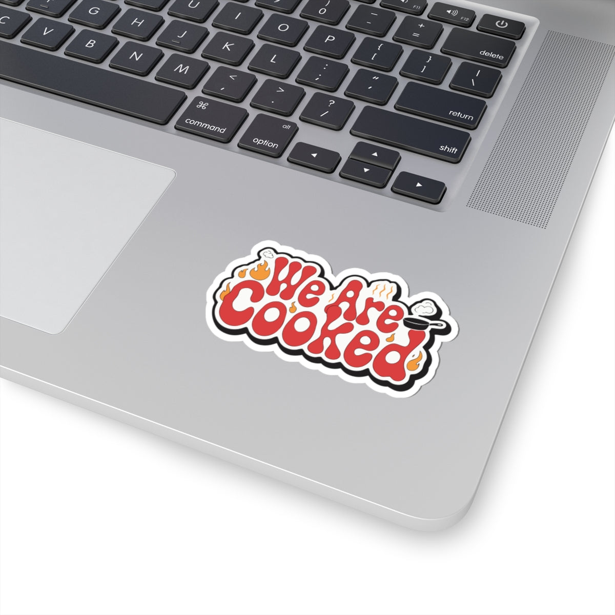We Are Cooked Kiss-Cut Sticker — Funny Retro Cooking Decal