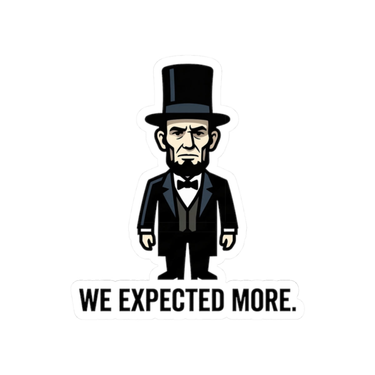 Historical Cartoon Sticker — “We Expected More.” Kiss-Cut Laptop Sticker