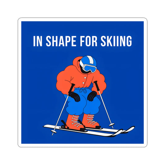 Ski Sticker – "In Shape for Skiing" Kiss-Cut Vinyl Decal