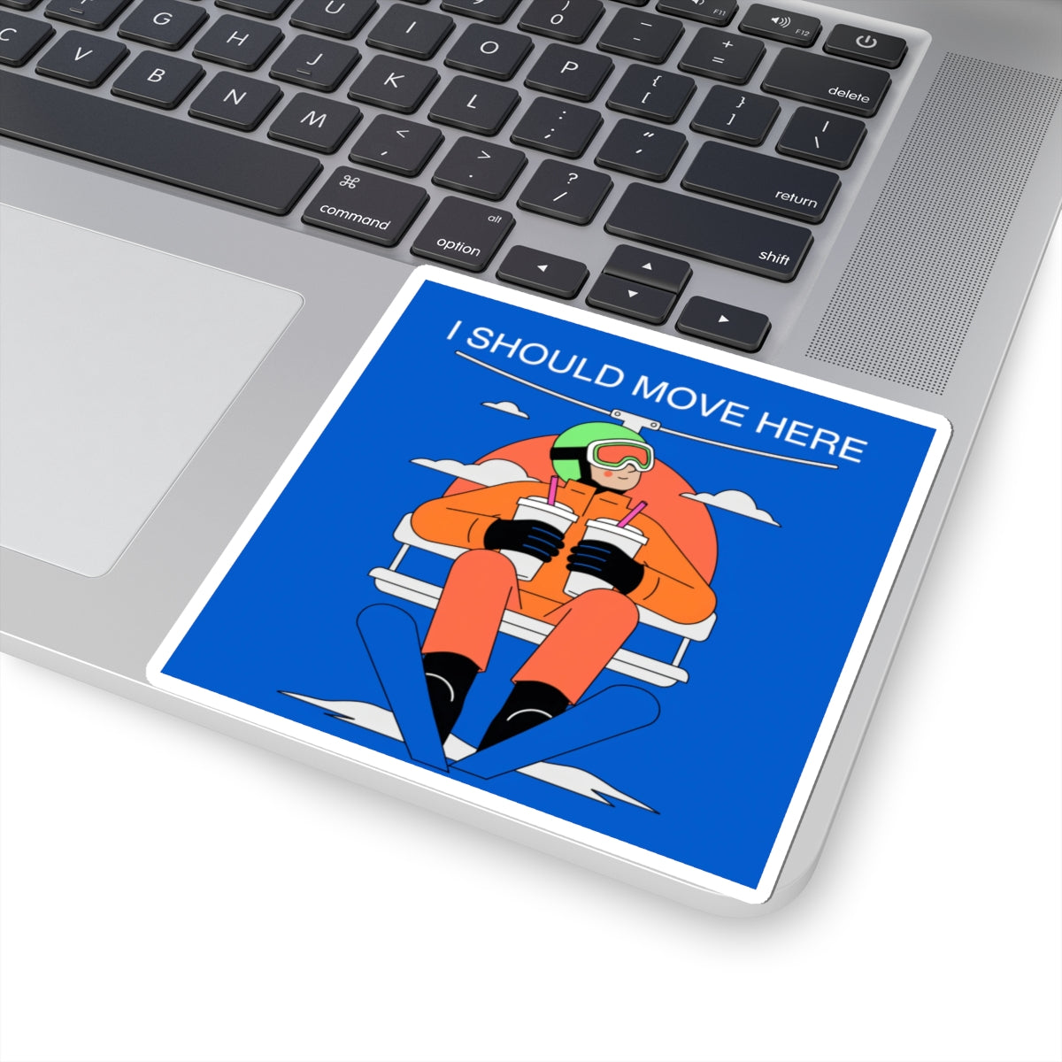 I Should Move Here Ski Lift Sticker — Funny Winter Vacation Skiing Decal