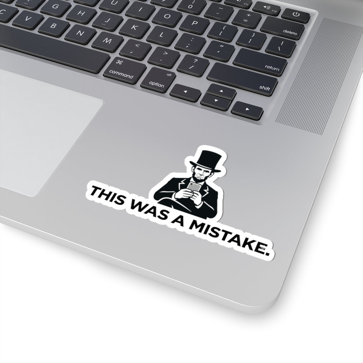 Kiss-Cut Sticker — Vintage Abraham Lincoln with Phone “This Was a Mistake.”