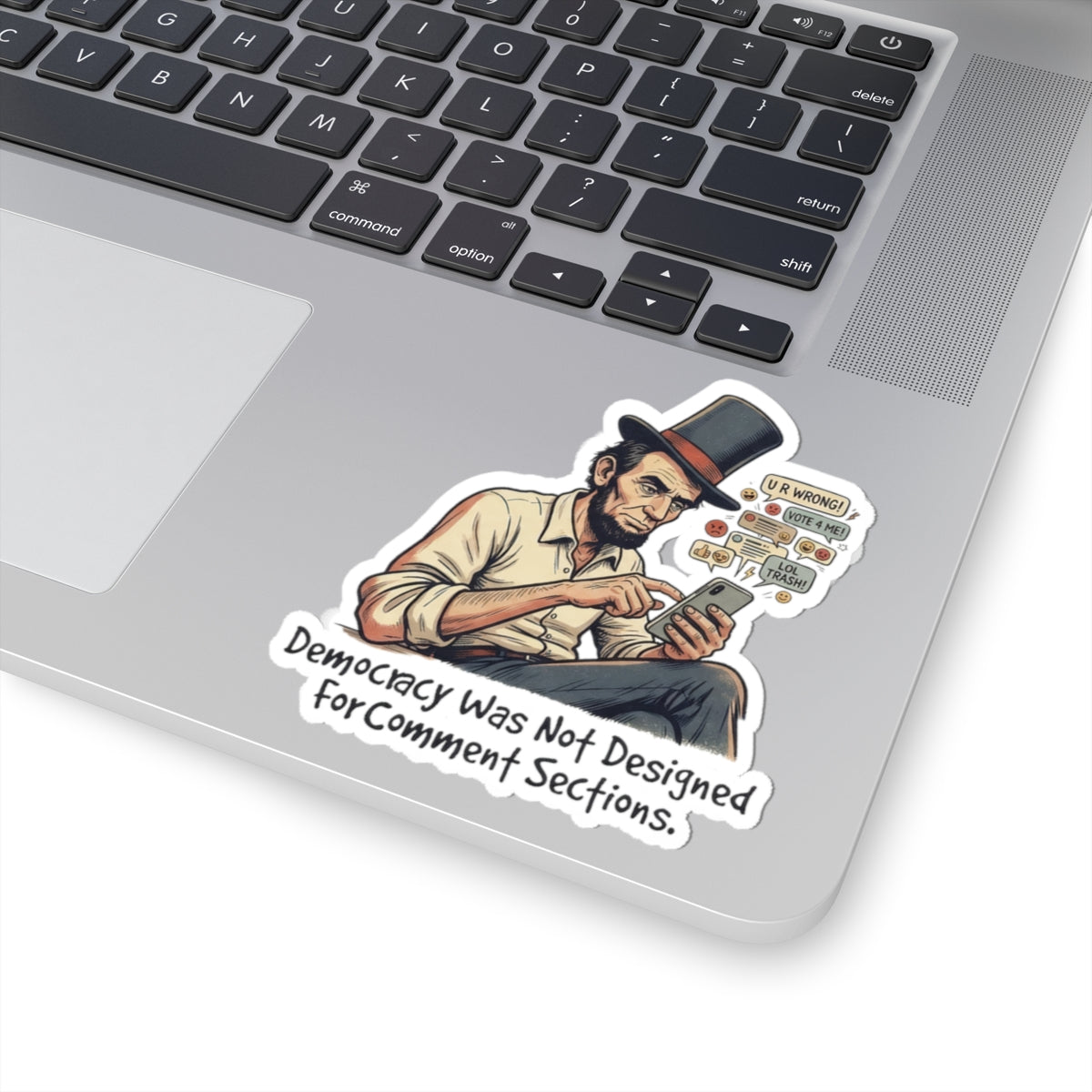 Kiss-Cut Sticker — 'Democracy Was Not Designed for Comment Sections' Abe Lincoln Political Sticker