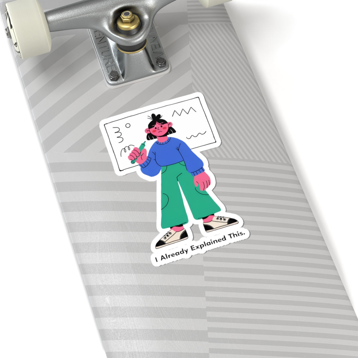 Kiss-Cut Sticker — 'I Already Explained This' Teacher/Professor Humor Laptop Decal