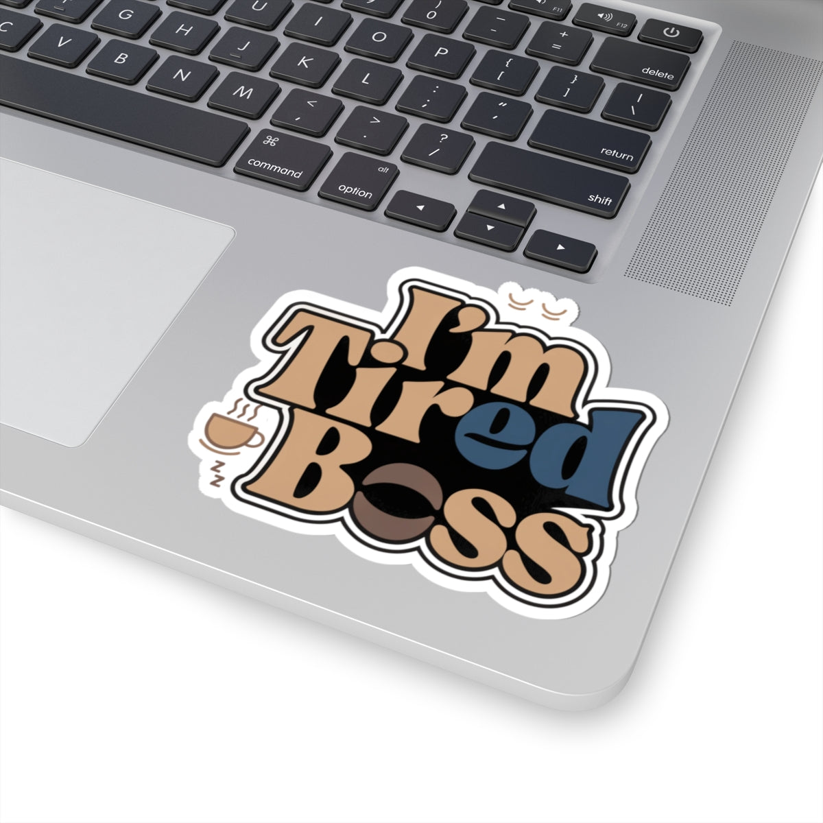 I'm Tired Boss Sticker — Retro Coffee Laptop Vinyl Decal for Entrepreneurs & WFH