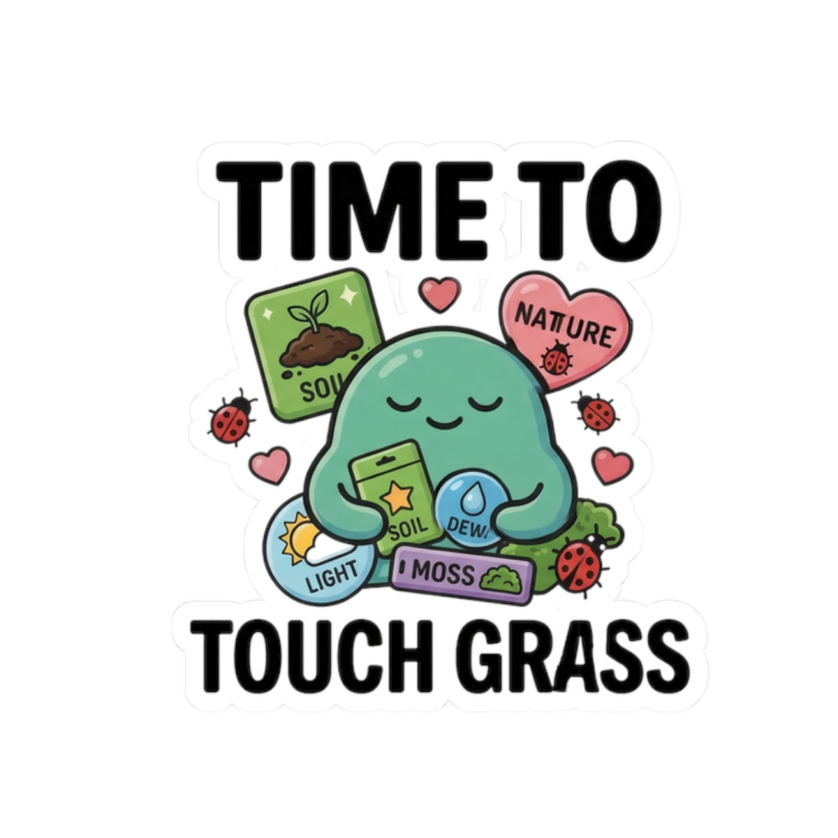 Time To Touch Grass Sticker — Cute Nature Self‑Care Kiss‑Cut Sticker