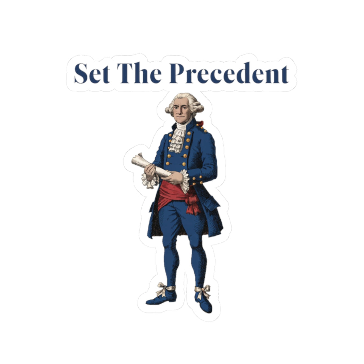 Set The Precedent George Washington Kiss-Cut Sticker