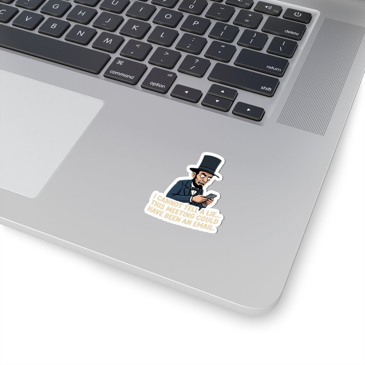 Abe Lincoln 'This Meeting Could Have Been an Email' Kiss-Cut Sticker