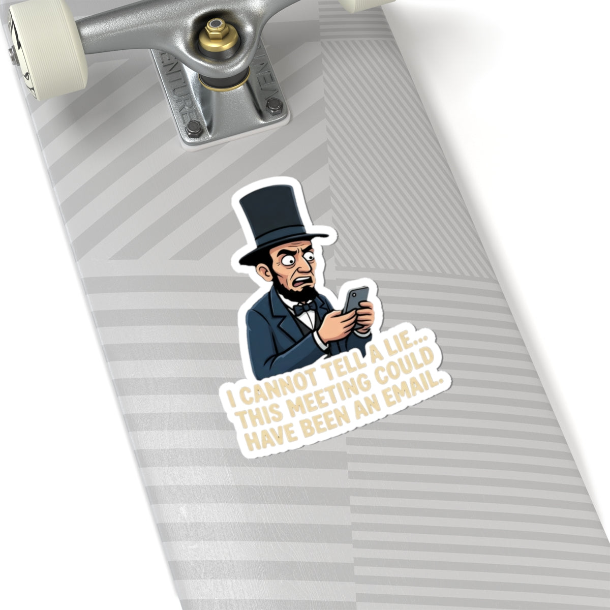 Abe Lincoln 'This Meeting Could Have Been an Email' Kiss-Cut Sticker
