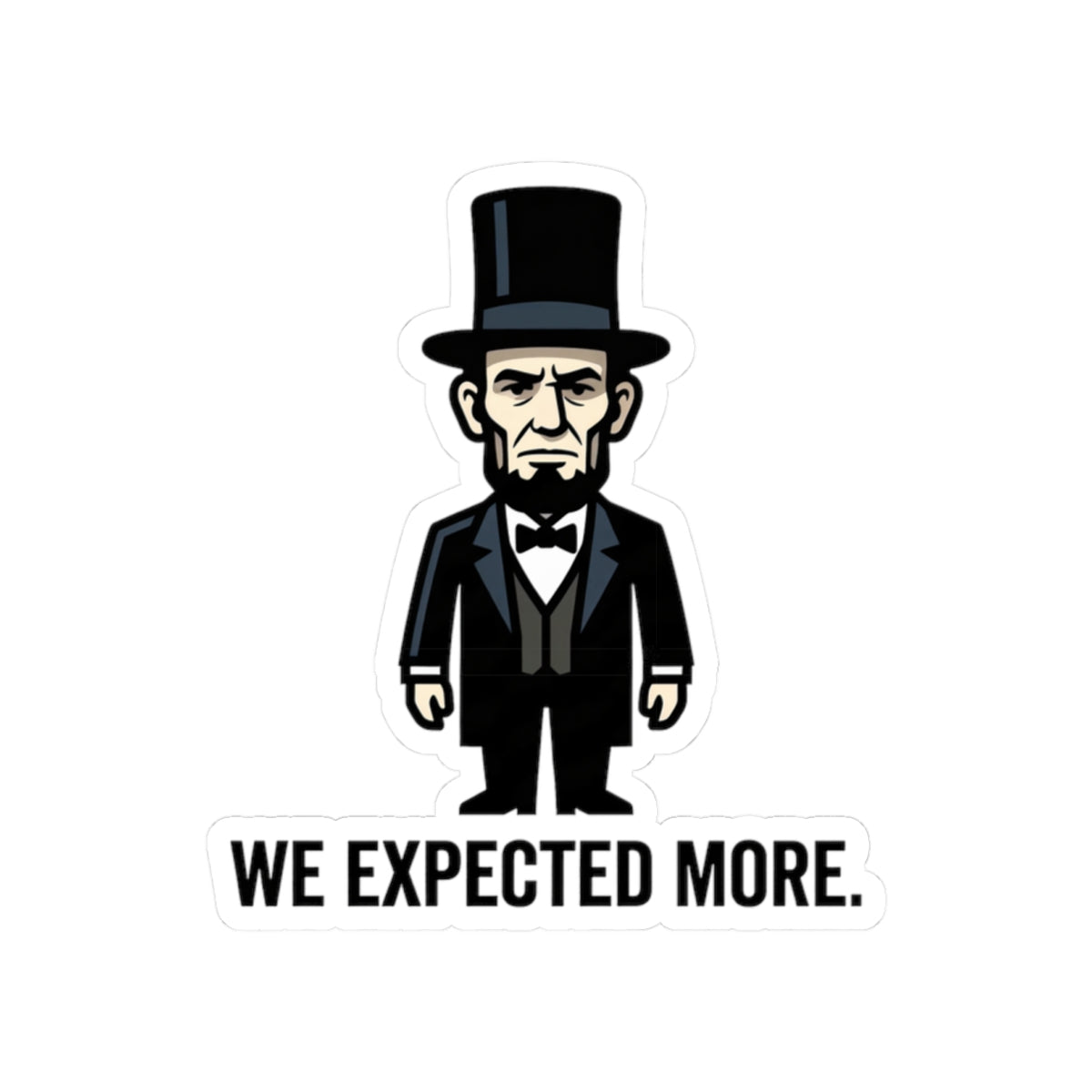 Historical Cartoon Sticker — “We Expected More.” Kiss-Cut Laptop Sticker