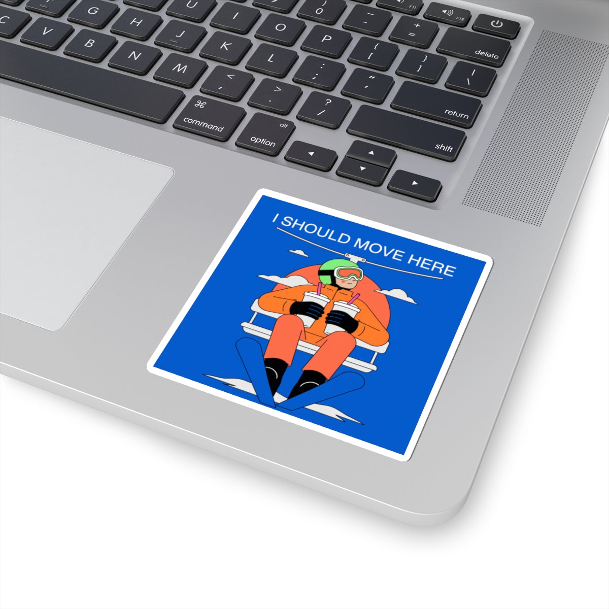 I Should Move Here Ski Lift Sticker — Funny Winter Vacation Skiing Decal