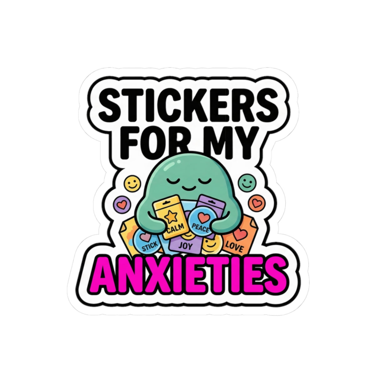 Stickers for My Anxieties - Cute Mental Health Kiss-Cut Sticker