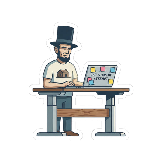 Sticker — Lincoln Working at Laptop "16th Startup Attempt"