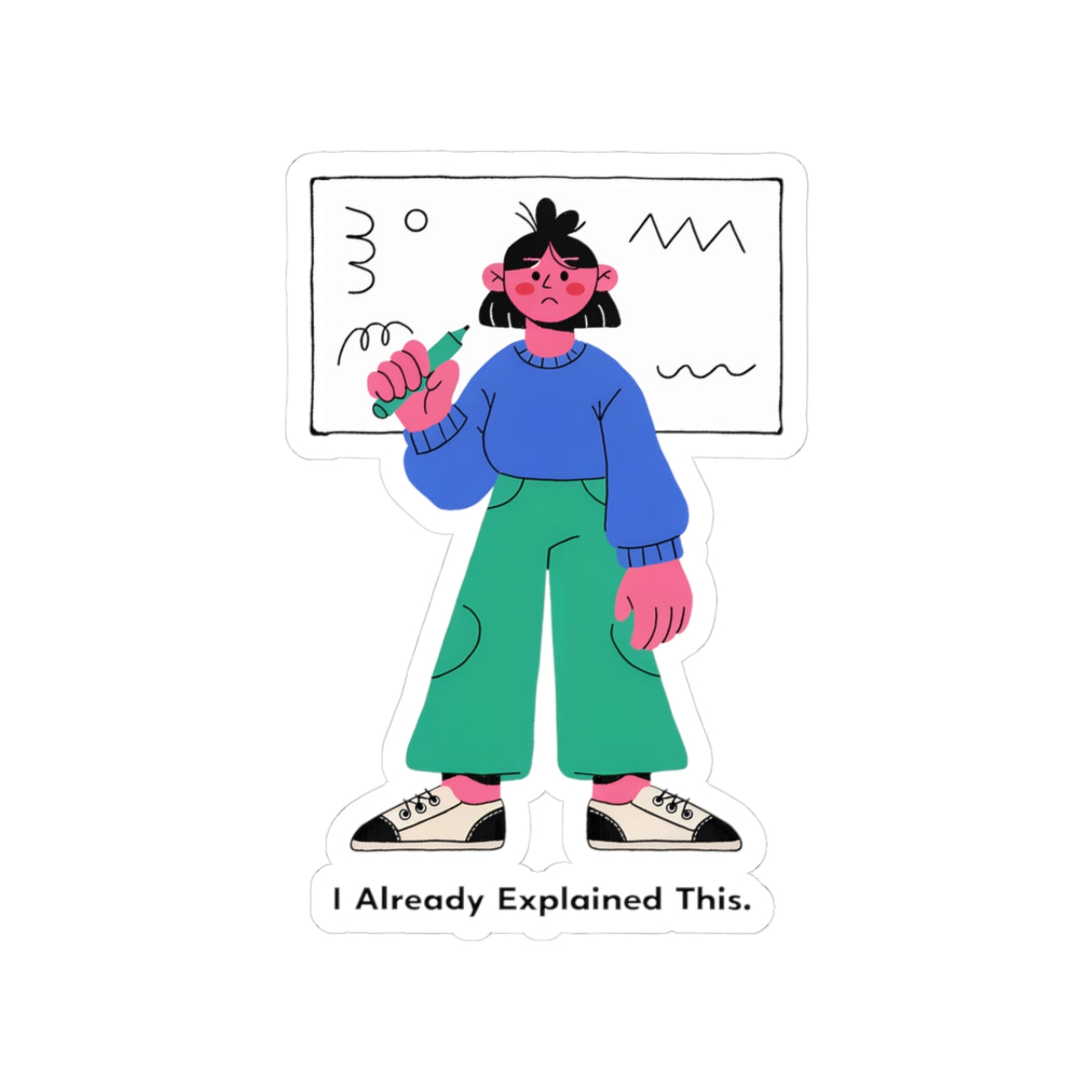 Kiss-Cut Sticker — 'I Already Explained This' Teacher/Professor Humor Laptop Decal