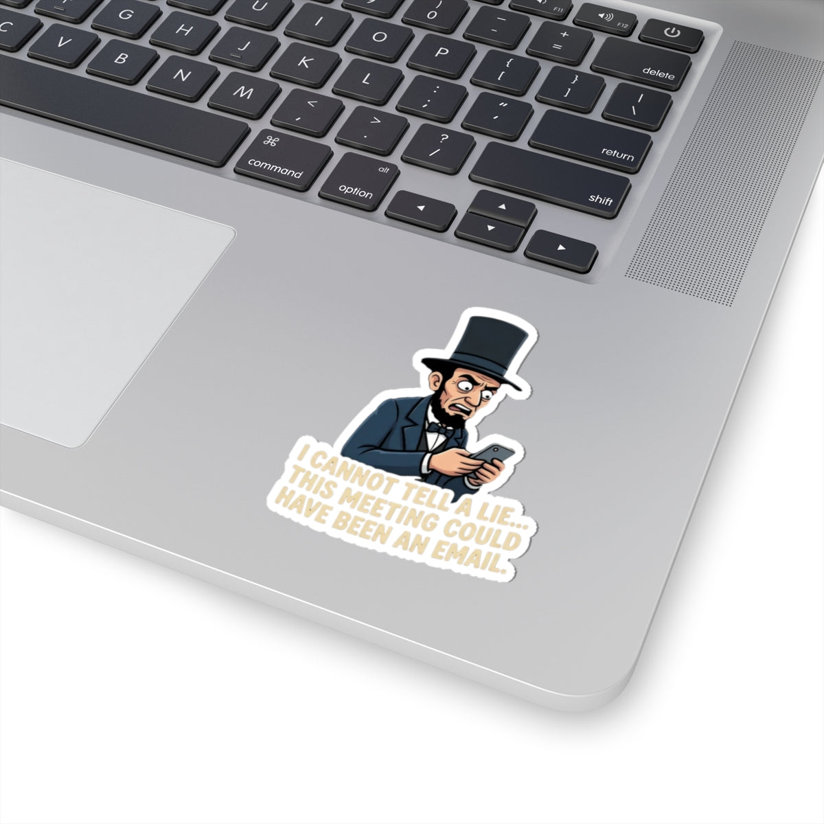 Abe Lincoln 'This Meeting Could Have Been an Email' Kiss-Cut Sticker