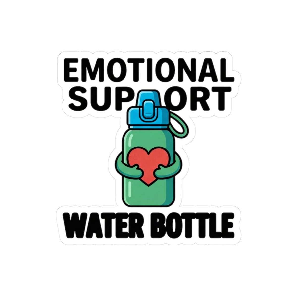 Emotional Support Water Bottle Sticker — Cute Hydration Vinyl Kiss-Cut