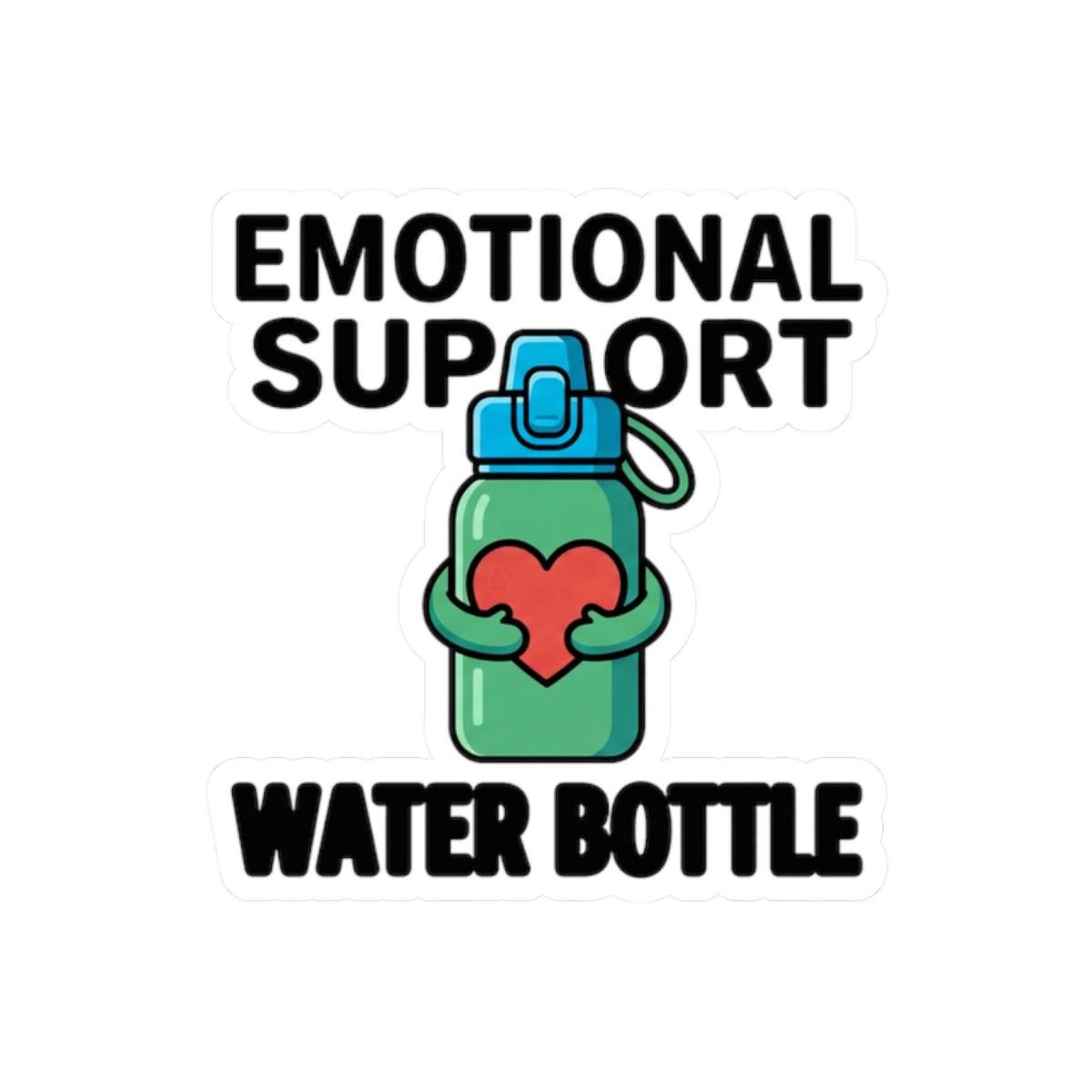 Emotional Support Water Bottle Sticker — Cute Hydration Vinyl Kiss-Cut