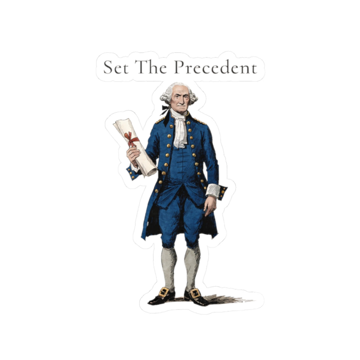 Set The Precedent George Washington Sticker — Historical Patriotic Kiss-Cut Vinyl