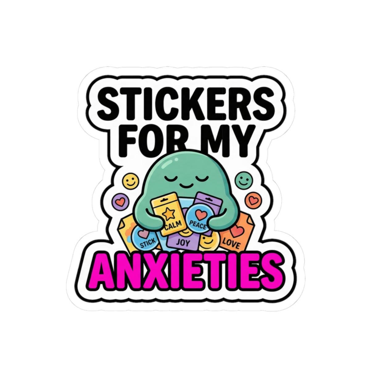 Stickers for My Anxieties - Cute Mental Health Kiss-Cut Sticker