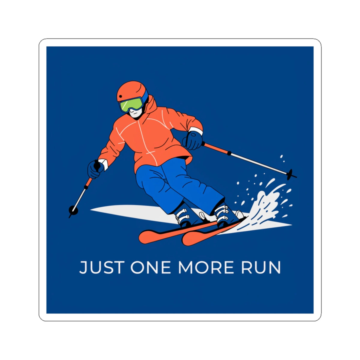 Skiing Sticker — "Just One More Run" Kiss-Cut Decal for Ski Lovers