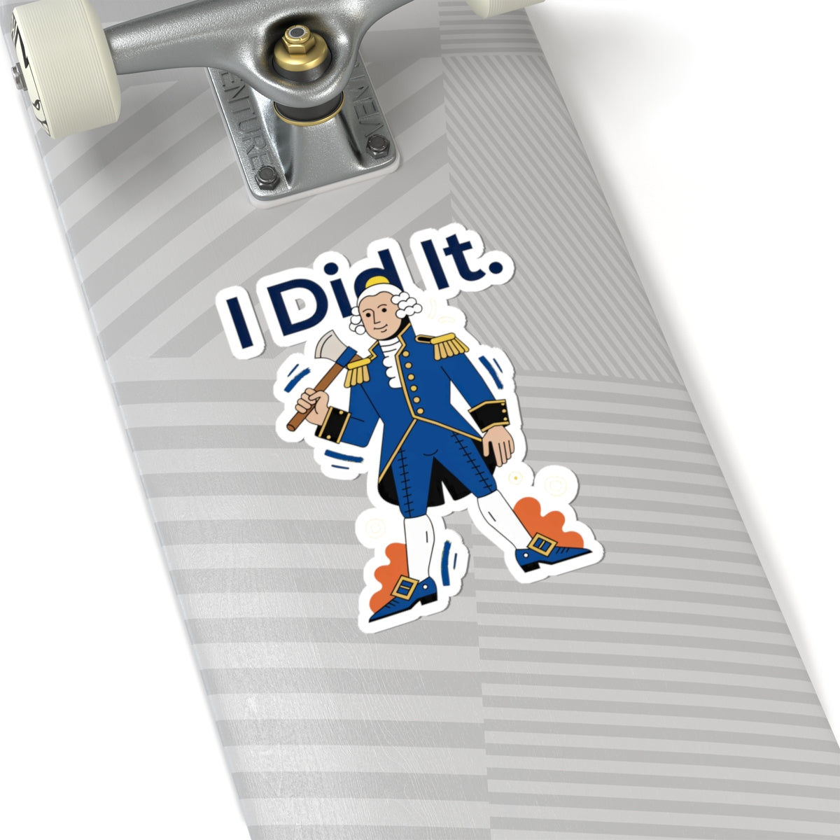 I Did It George Washington Sticker — Funny Revolutionary War Vinyl Kiss-Cut Sticker