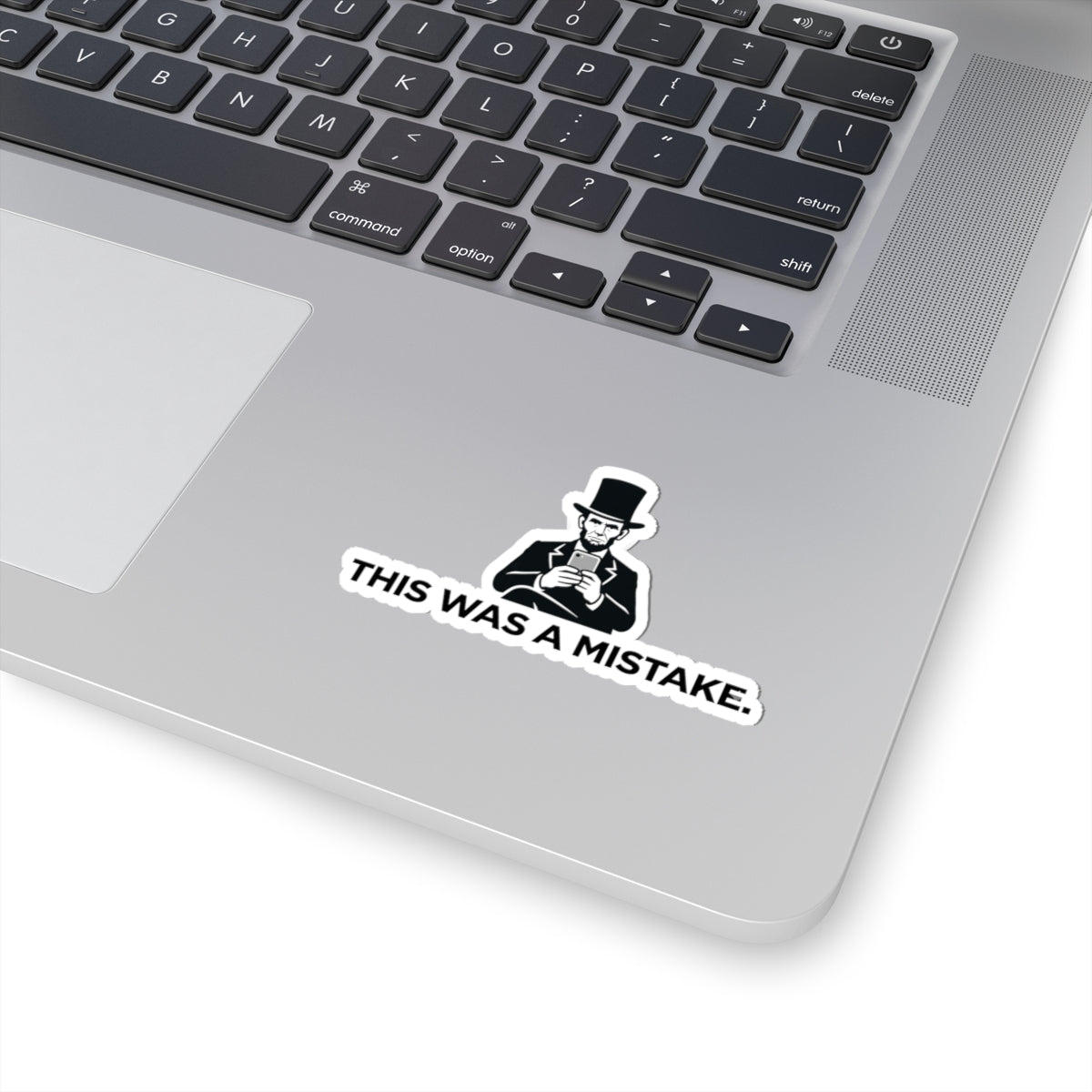 Kiss-Cut Sticker — Vintage Abraham Lincoln with Phone “This Was a Mistake.”