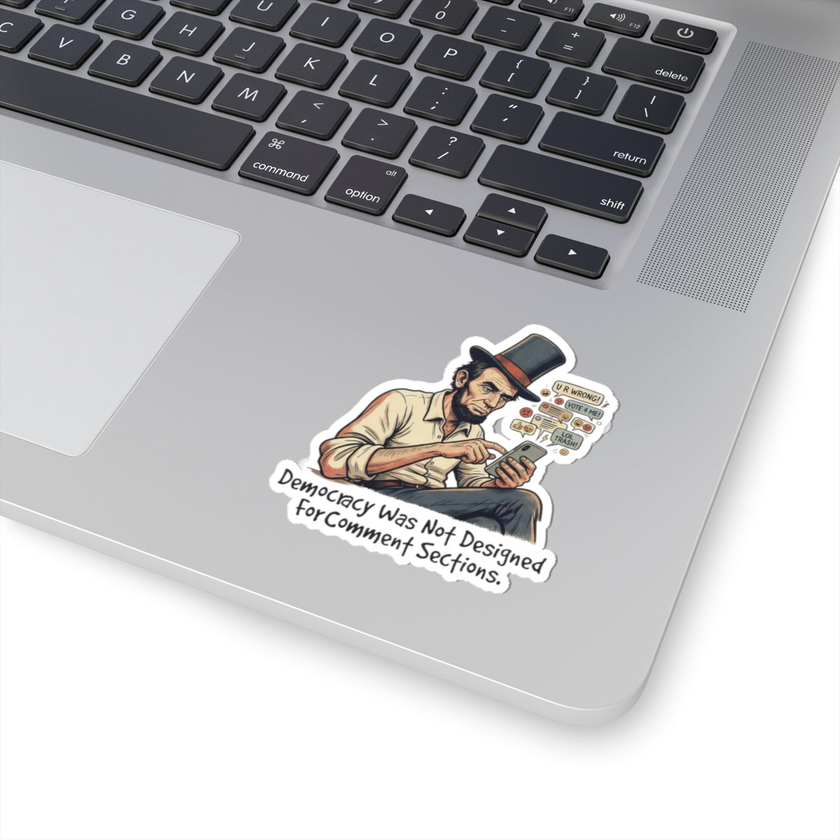 Kiss-Cut Sticker — 'Democracy Was Not Designed for Comment Sections' Abe Lincoln Political Sticker